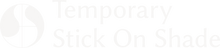 Temporary Stick on Shade logo